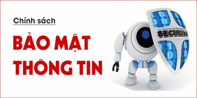 Chính sách bảo mật và phạm vi quyền lợi